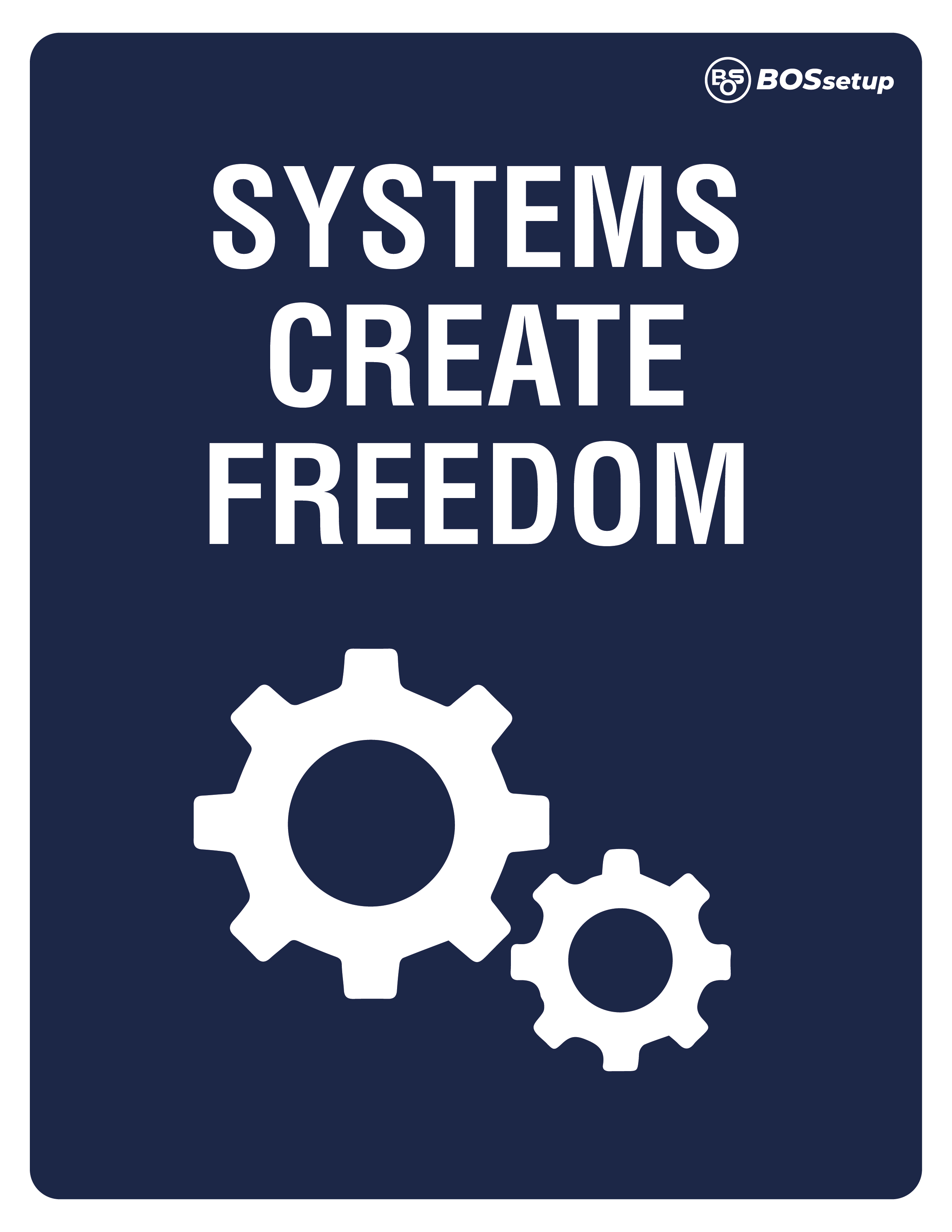 Office culture sign reading Systems Create Freedom.