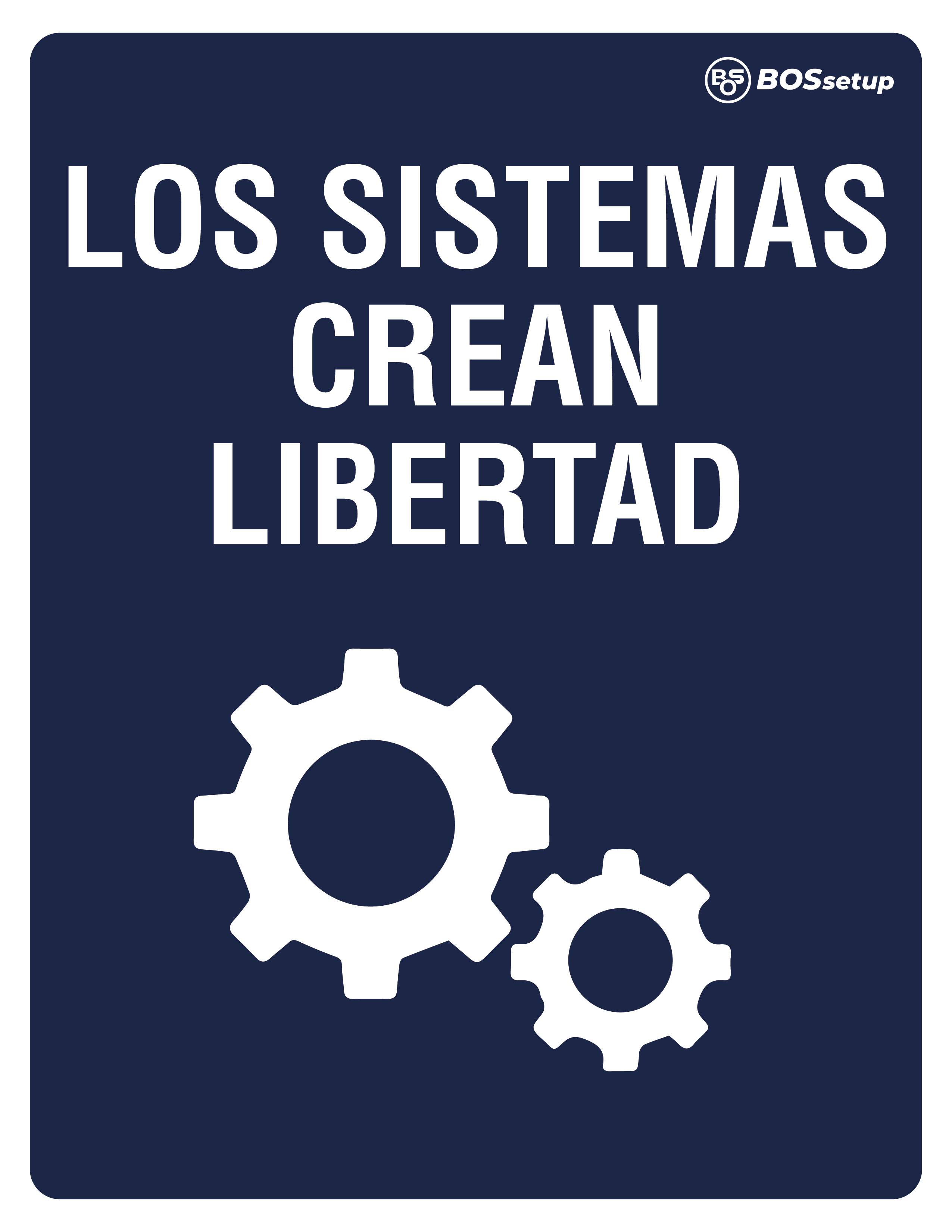 Señal de cultura de oficina que dice Los sistemas crean libertad.